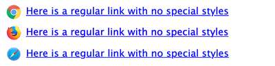 Link elements as they are styled in Chrome, Firefox, and Safari