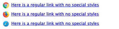 Link elements as they are styled in Chrome, Firefox, and Safari